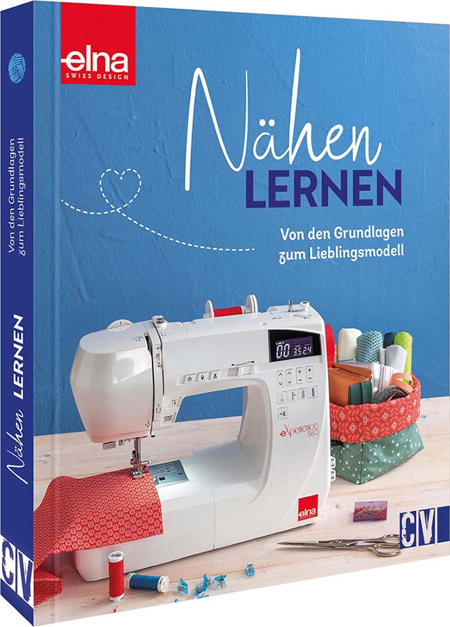 ELNA: Nähen lernen – Von den Grundlagen zum Lieblingsmodell